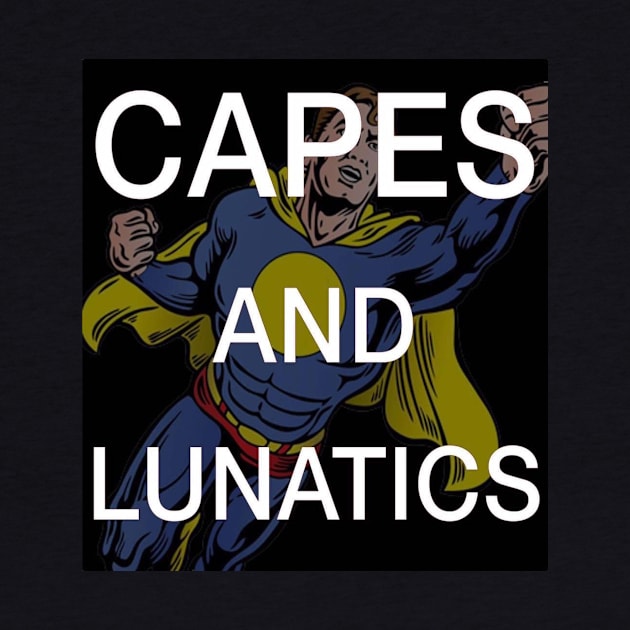 Classic Capes and Lunatics Podcast by Cape and Lunatics